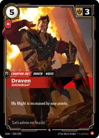 Draven, Showboat